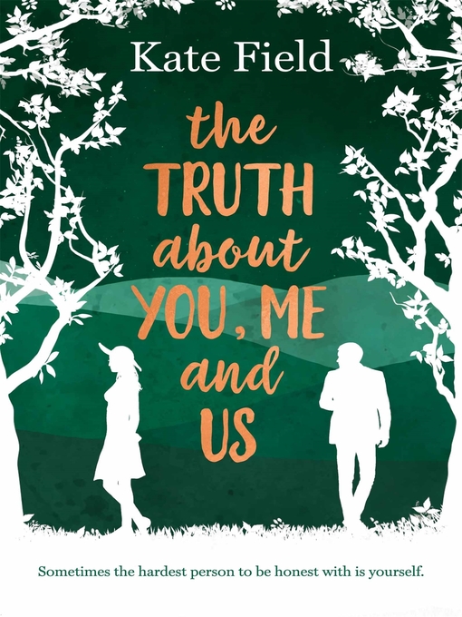 Title details for The Truth About You, Me and Us by Kate Field - Available